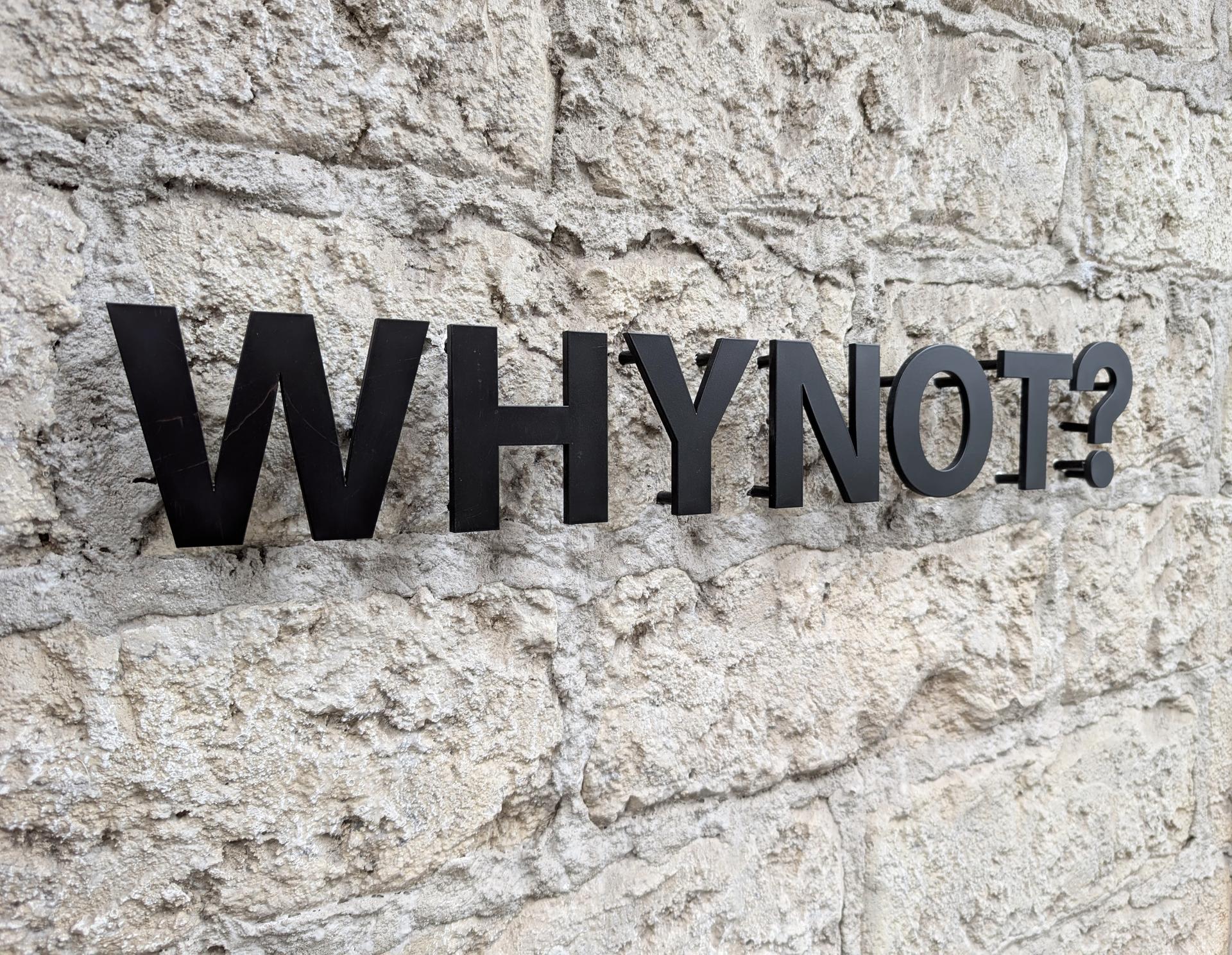 WHYNOT?